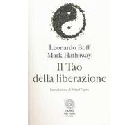 Il tao della liberazione. Esplorando l'ecologia della trasformazione