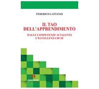Il tao dell'apprendimento. Dalle competenze ai talenti. L'eccellenza di sé