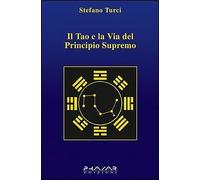 Il tao e la via del principio supremo - [Phasar Edizioni]