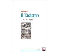 Il taoismo. La via è la meta