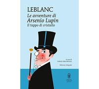 Il tappo di cristallo. Le avventure di Arsenio Lupin. Ediz. integrale