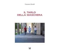 Il tarlo della maschera