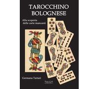 Il tarocchino bolognese. Alla scoperta delle carte mancanti