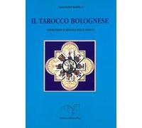 Il tarocco bolognese. Istruzioni e regole per il gioco. Ediz. illustrata