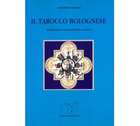 Il tarocco bolognese. Istruzioni e regole per il gioco. Ediz. illustrata
