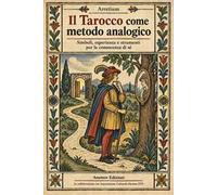 Il tarocco come metodo analogico. Simboli, esperienza e strumenti per la conoscenza di sé