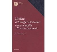 Il Tartuffe o l'Impostore, George Dandin o «Il marito ingannato»