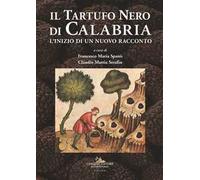 Il tartufo nero di Calabria. L'inizio di un nuovo racconto