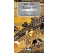 Il tartufo nero. Storia, leggende e ricette