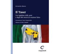 Il taser. Uso legittimo delle armi e degli altri mezzi di coazione fisica