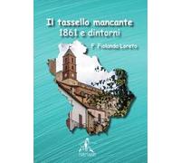 Il tassello mancante. 1861 e dintorni. Nuova ediz.