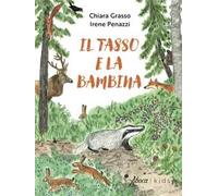 Il tasso e la bambina. Ediz. a colori [Hardcover] Grasso, Chiara and Penazzi, Ir