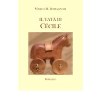 Il tatà di Cècile di Marco M. Romagnoli, 2022, Youcanprint