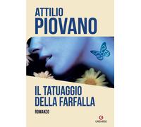 Libri Attilio Piovano - Il Tatuaggio Della Farfalla