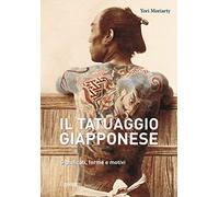 Libri Yori Moriarty - Il Tatuaggio Giapponese. Significati, Forme E Motivi. Ediz