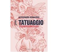 Il tatuaggio. Storie, tecniche e significati - 2025 - Gribaudo