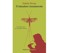 IL TATUATORE INNAMORATO - ERVAS FULVIO - Marcos y Marcos