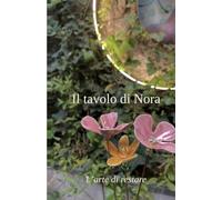 Il tavolo di Nora: L’arte di saper restare