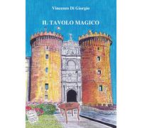Il tavolo magico - [Francesco Tozzuolo Editore]