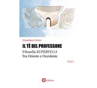 Il tè del professore. Filosofia superflua tra Oriente e Occidente