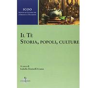Il tè. Storia, popoli, culture - AA.VV.
