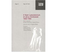 Il Teatr Laboratorium. Materiali 1959-1969 - Grotowski Jerzy