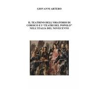 Il teatrino dell’oratorio di Corsico E I “teatri del popolo” nell’italia del Nov