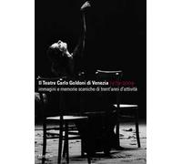 Il teatro Carlo Goldoni di Venezia 1979-2009