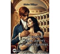 Il teatro degli amori e degli inganni - [LFA Publisher]
