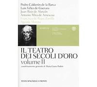 Il teatro dei secoli d'oro. Testo spagnolo a fronte. Vol. 2