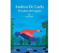 Il teatro dei sogni - De Carlo Andrea
