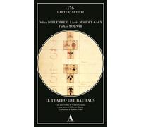 Il teatro del Bauhaus - Schlemmer Oskar, Moholy-Nagy Laszlo, Molnar Farkas