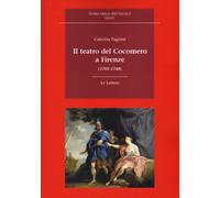 Il teatro del Cocomero a Firenze (1701-1748) - Pagnini Caterina