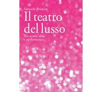 Il teatro del lusso. Tra storie, sfide e performance