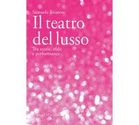 Il teatro del lusso. Tra storie, sfide e performance