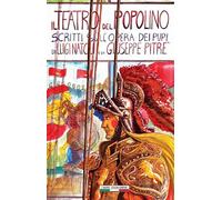 Il teatro del popolino. Scritti sull'Opera dei pupi