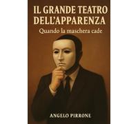 Il teatro della grande apparenza: "Quando la maschera cade"