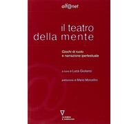 Il teatro della mente. Giochi di ruolo e narrazione ipertestuale