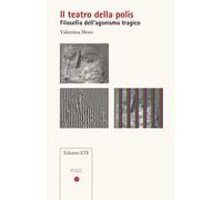 Il teatro della polis. Filosofia dell'agonismo tragico