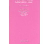 Il teatro della politica. Tocqueville tra democrazia e rivoluzione - Mioni...