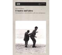 Il teatro dell'altro. Interculturalismo e transculturalismo nella scena contemporanea