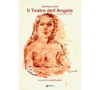 Il teatro dell'angelo. La poesia che nutre corpo e spirito - [EBS Print]