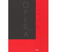 Il Teatro dell'Opera di Roma 1880-2017. Catalogo della mostra (Roma, novembre 2017-febbraio 2018). Ediz. illustrata