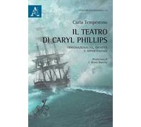Il teatro di Caryl Phillis. Transnazionalità, identità e appartenenza