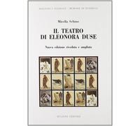 Il teatro di Eleonora Duse [Paperback] [Nov 01, 2008] Schino, Mirella