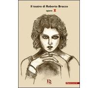Il teatro di Roberto Bracco. Opere (Vol. 1)