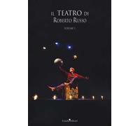 Il teatro di Roberto Russo. Vol. 1