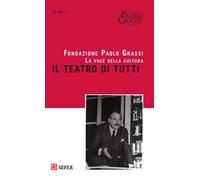 Il teatro di tutti. I mestieri del teatro