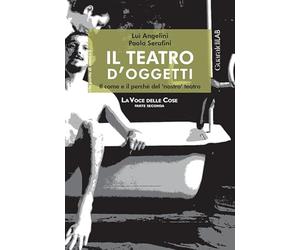 Il teatro d'oggetti: Il Come E Il Perché Del “Nostro” Teatro