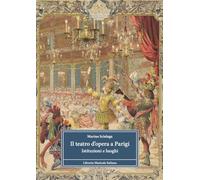 Il teatro d'opera a Parigi. Istituzioni e luoghi